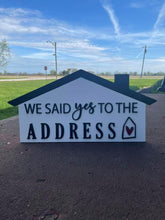 Load image into Gallery viewer, 3D We said yes to the address house sign
