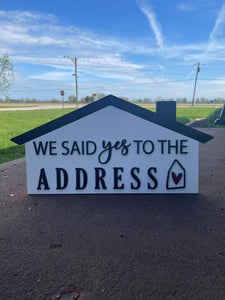 3D We said yes to the address house sign