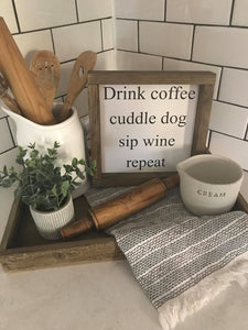 Drink Coffee, Cuddle Dog, Sip Wine, Repeat